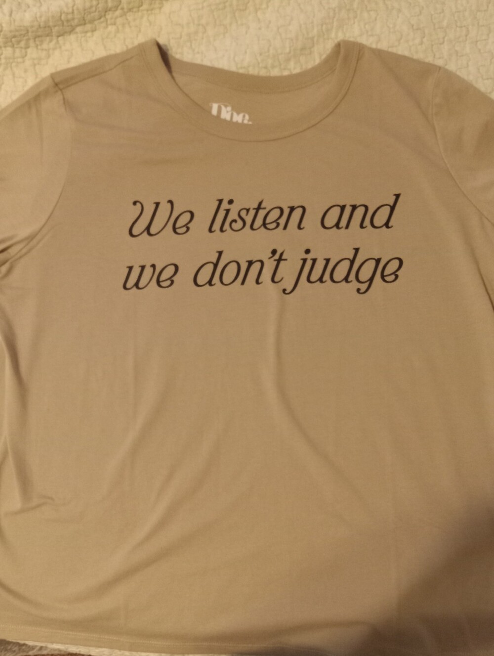 Ladie's Beige Graphic Tee - "We listen and we don't judge" Sz XL *NEW*
